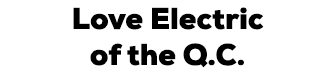 Love Electric of the Q.C.